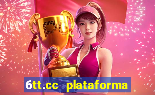 6tt.cc plataforma de jogos